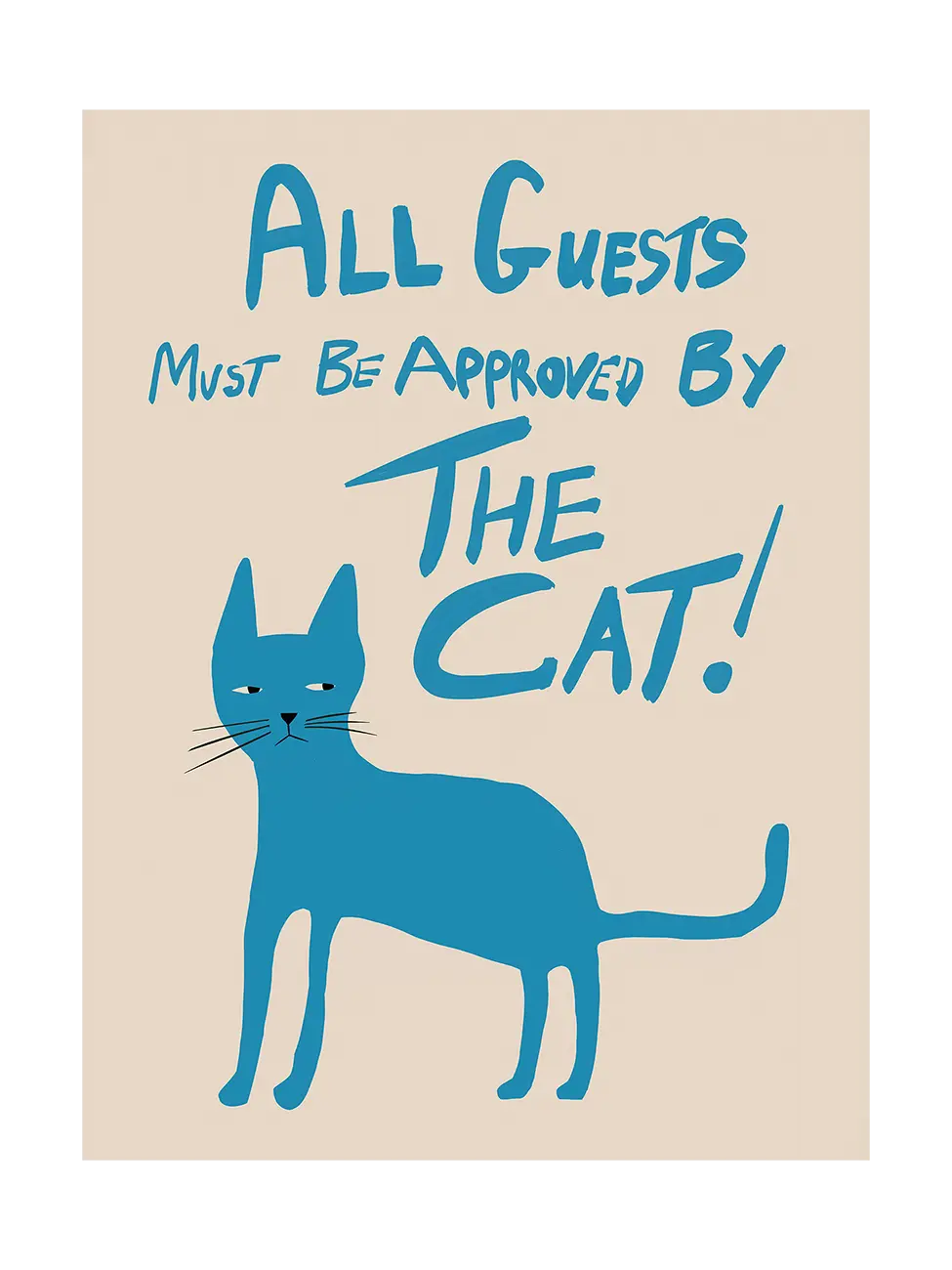All guests must be approved by the cat!