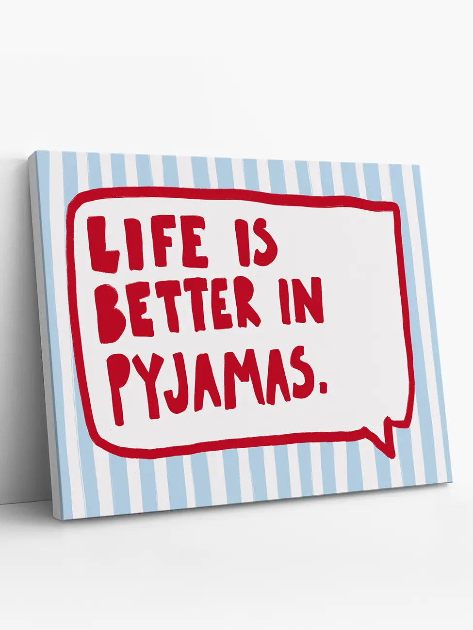 Life is Better in Pyjamas