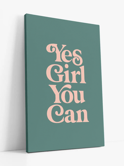 Yes Girl You Can