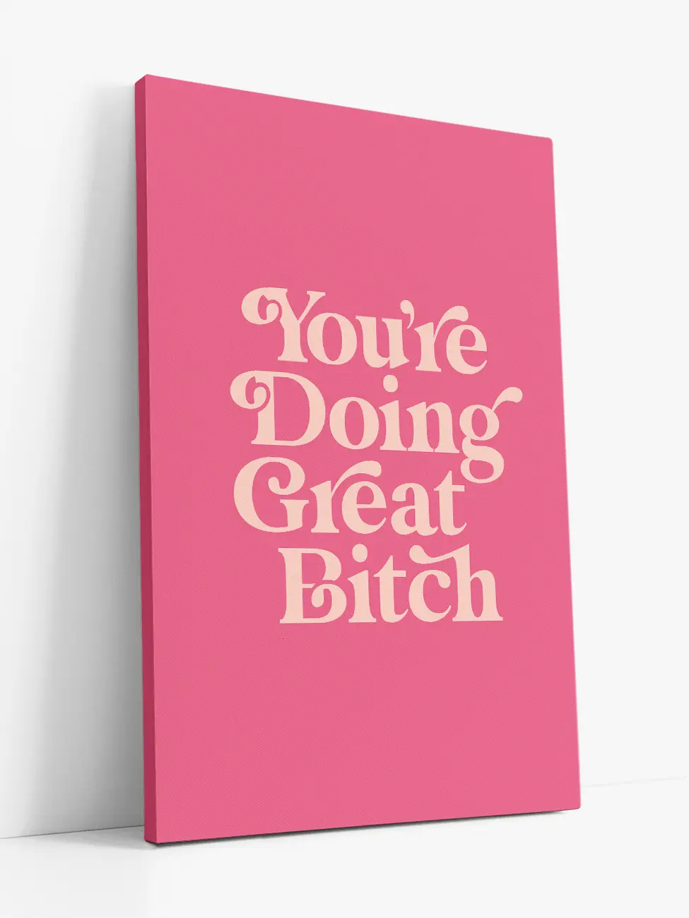 You're Doing Great Bitch