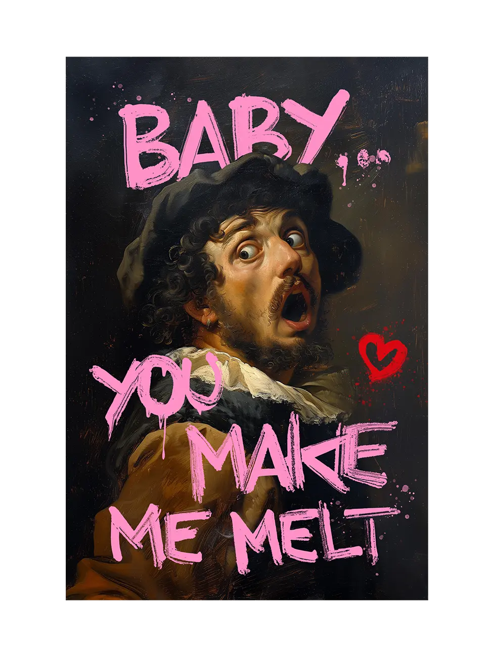 Baby You Make Me Melt