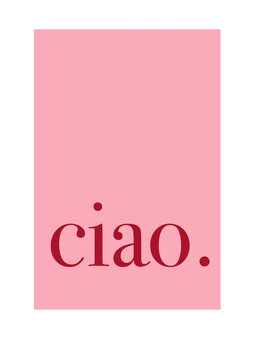 Blush pink typography print with “ciao.” in deep red serif type, minimalist design by Talitha McQueen.