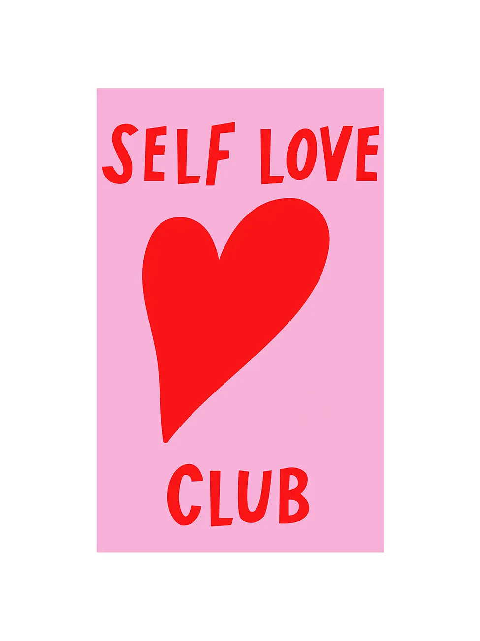 Poster with a red heart and 'Self Love Club' text on a pink background
