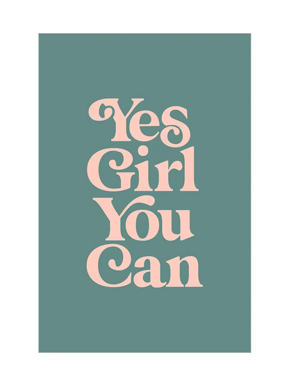 Yes Girl You Can