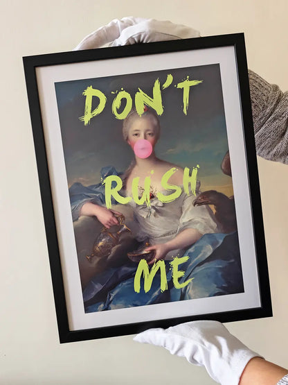 Don't Rush Me
